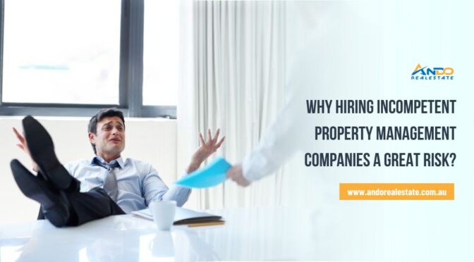 Why Hiring Incompetent Property Management Companies A Great Risk?