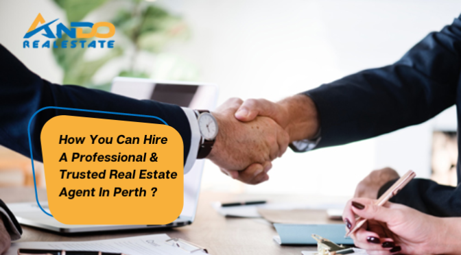 How You Can Hire a Professional & Trusted Real Estate Agent in Perth?