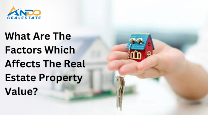 What Are the Factors Which Affects The Real Estate Property Value?